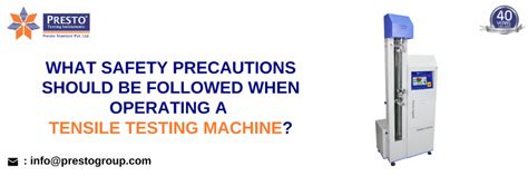 safety precaution when handling a tensile testing machine|presto tensile testing machine safety.